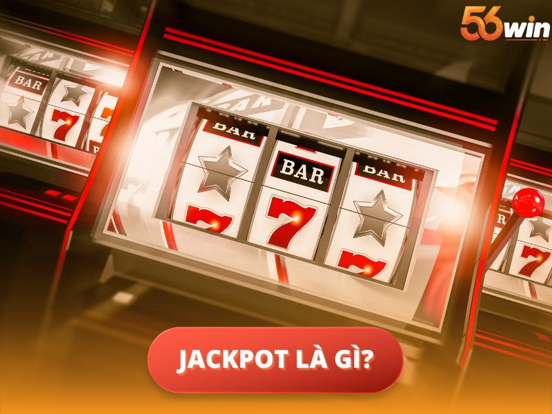 Jackpot Là Gì?